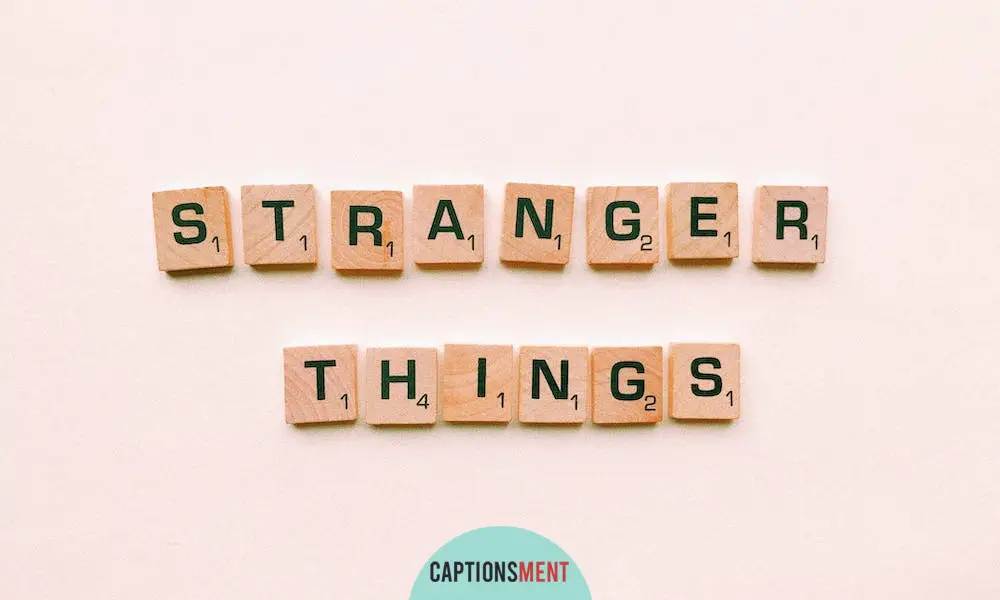 Stranger Things Captions For Instagram