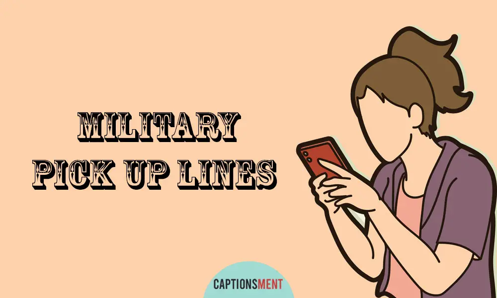 Military Pick Up Lines