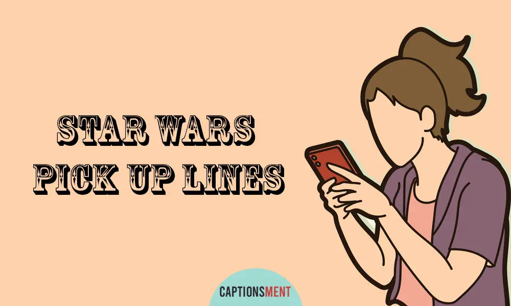 Star Wars Pick Up Lines