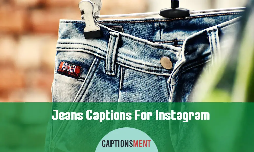 Jeans Captions For Instagram