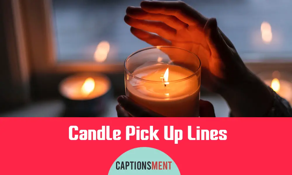 Candle Pick Up Lines