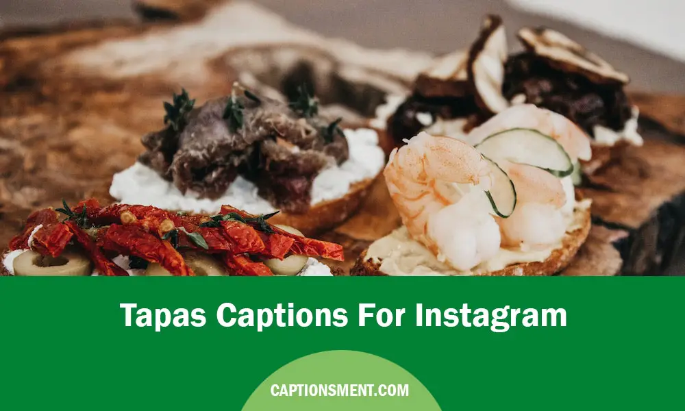 Tapas Captions For Instagram