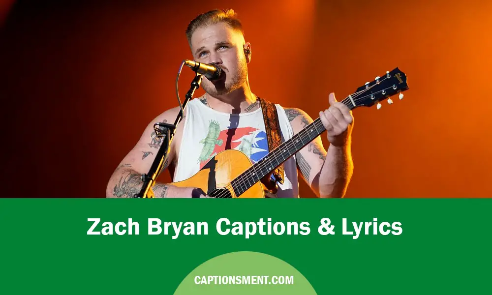 Zach Bryan Captions & Lyrics For Instagram