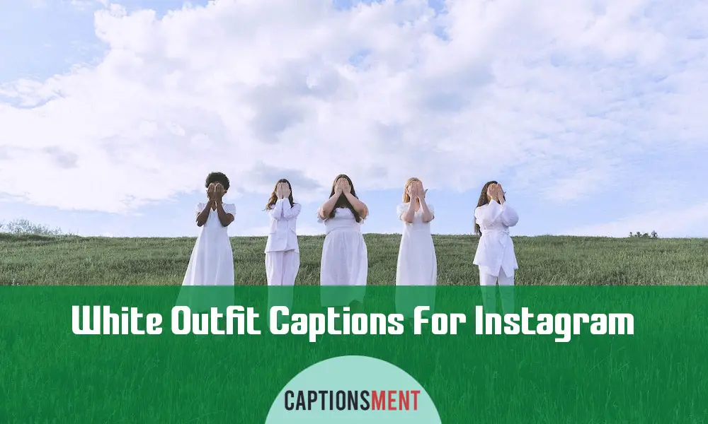 White Outfit Captions For Instagram