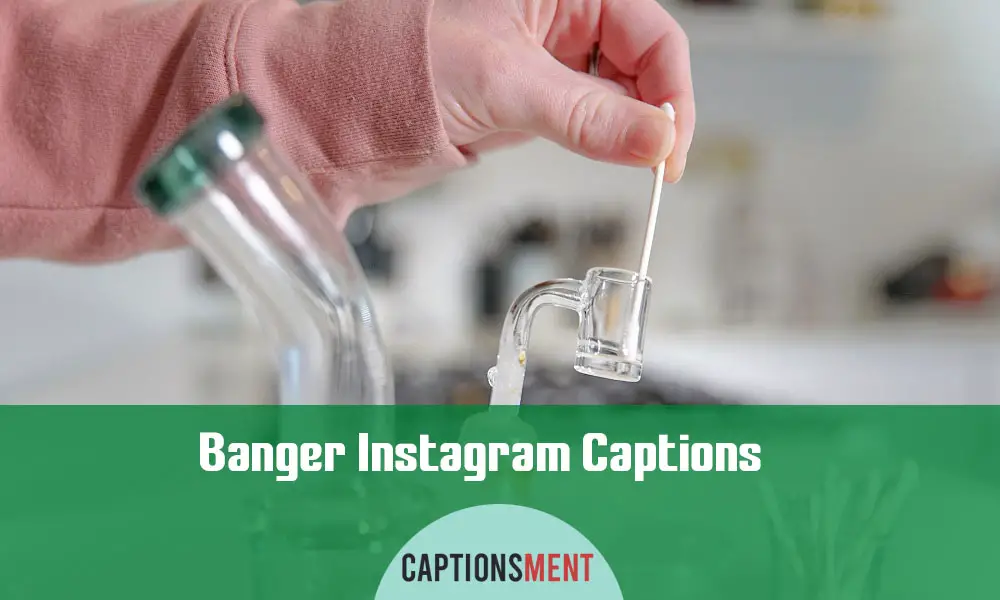 Banger Instagram Captions