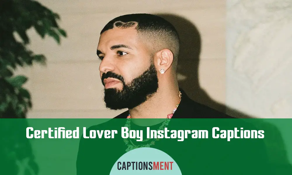 Certified Lover Boy Instagram Captions