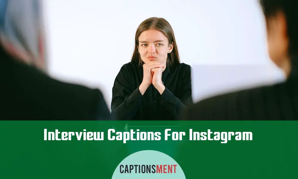 Interview Captions For Instagram