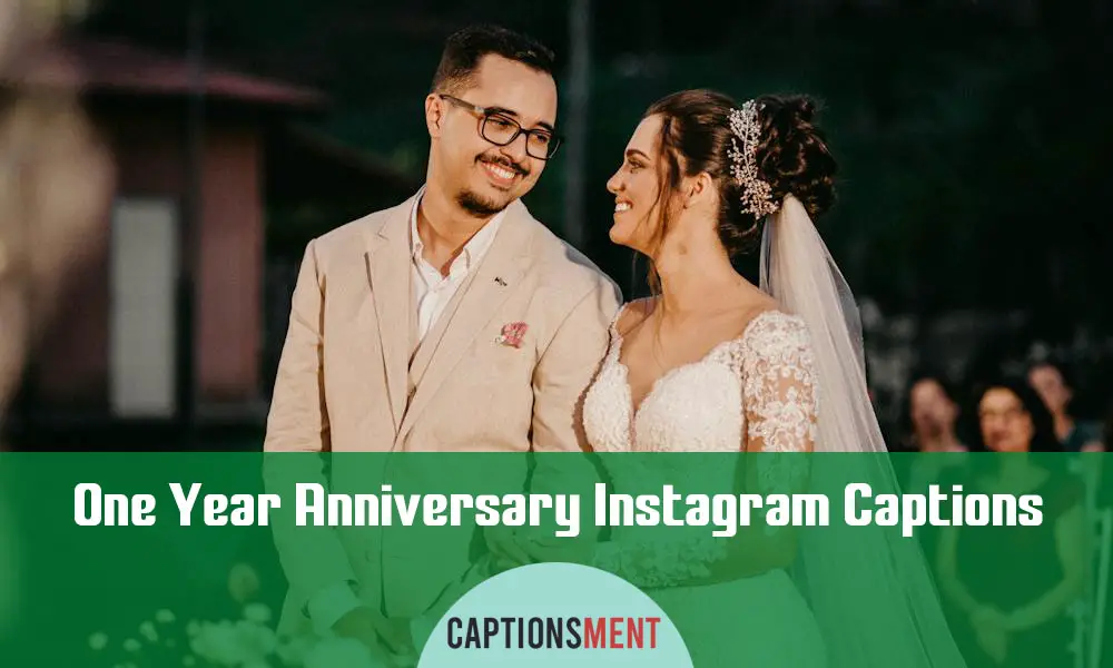 One Year Anniversary Instagram Captions