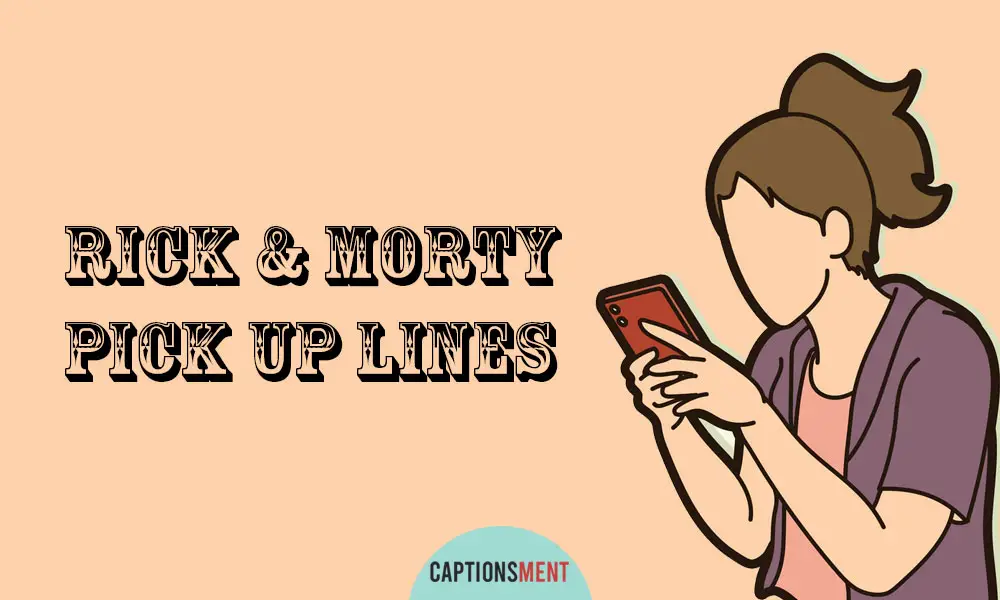 Rick And Morty Pick Up Lines
