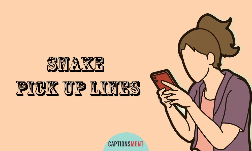 Snake Pick Up Lines