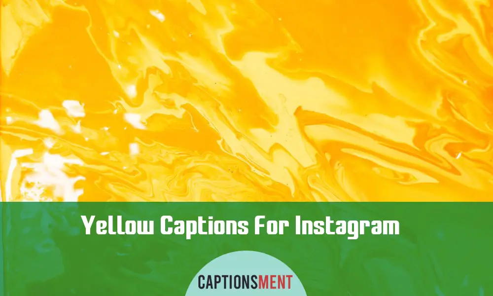 Yellow Captions For Instagram