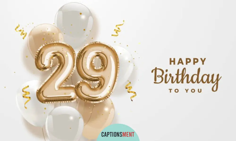 29th Birthday Captions For Instagram