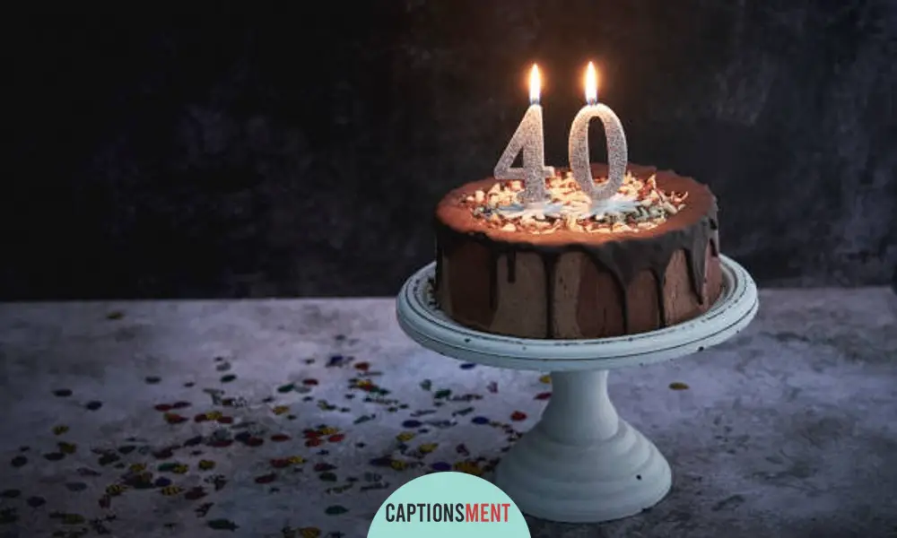 40th Birthday Captions For Instagram