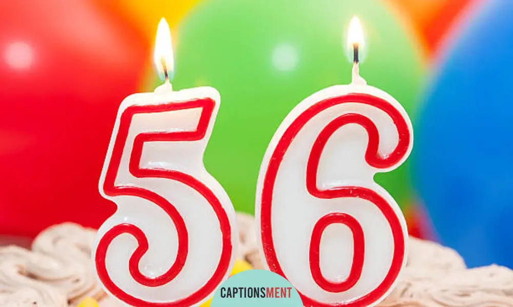 56th Birthday Captions For Instagram