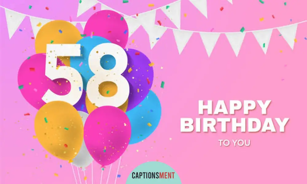 58th Birthday Captions For Instagram