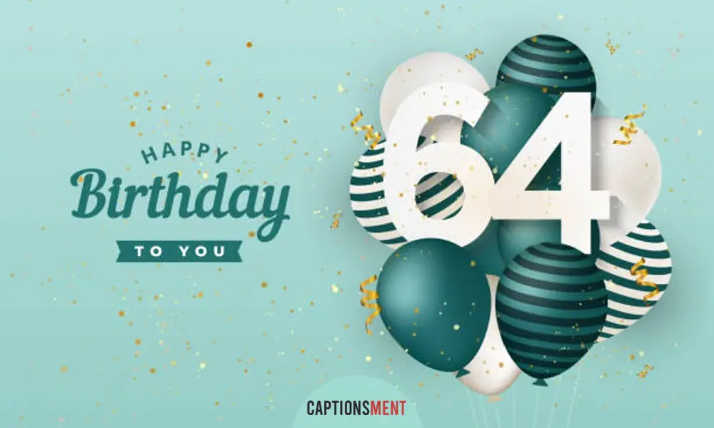 64th Birthday Captions For Instagram