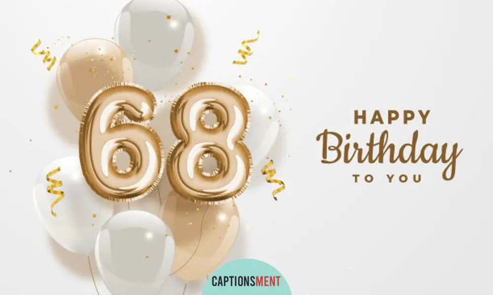 68th Birthday Captions For Instagram