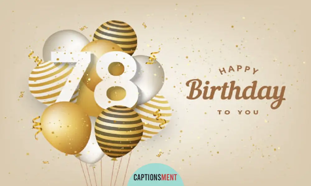 78th Birthday Captions For Instagram