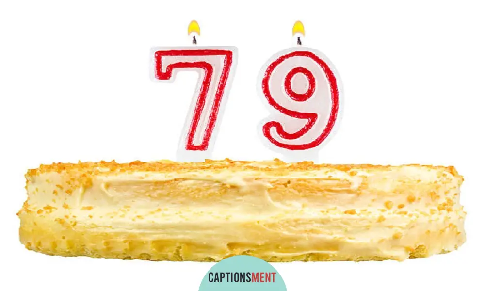 79th Birthday Captions For Instagram