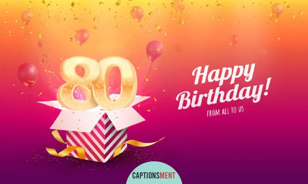 80th Birthday Captions For Instagram