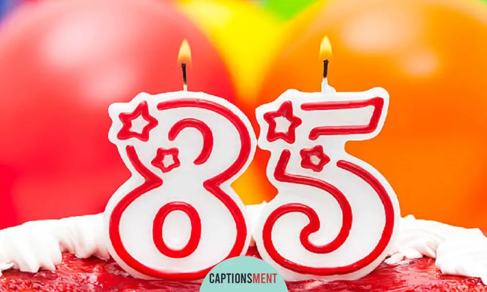 85th Birthday Captions For Instagram