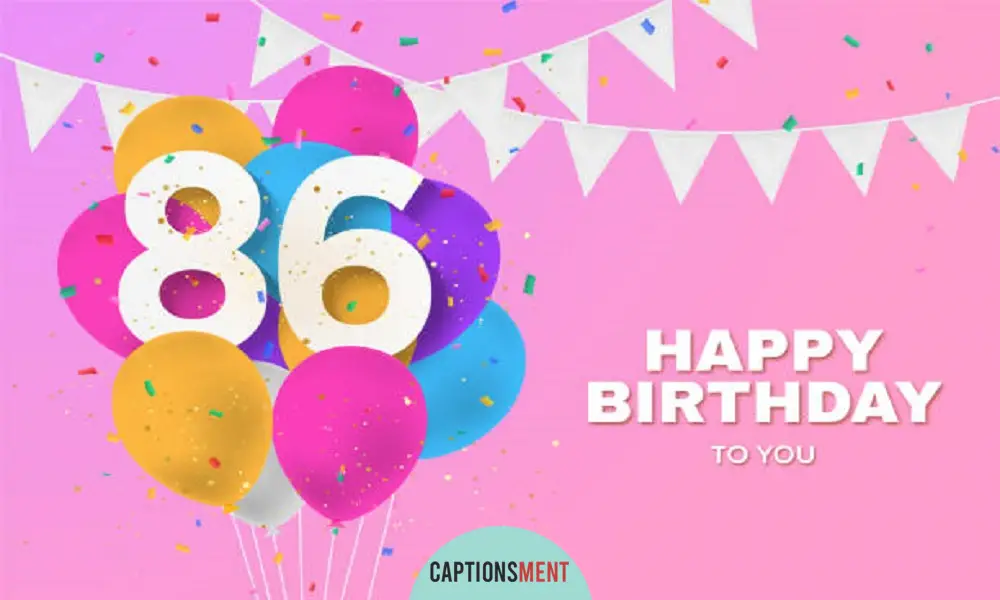 86th Birthday Captions For Instagram