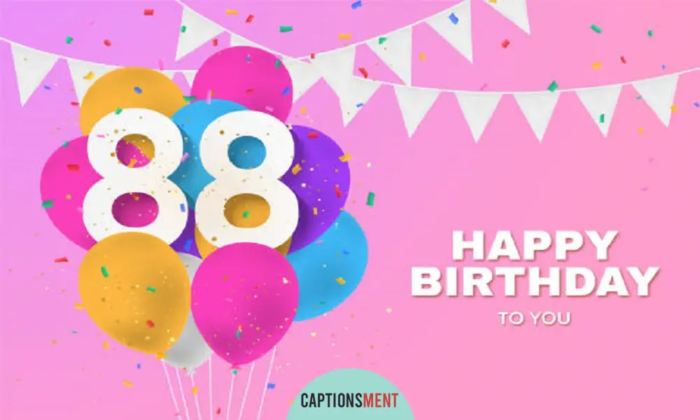88th Birthday Captions For Instagram