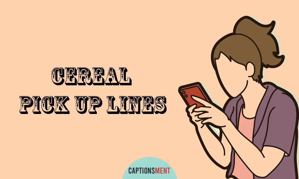 Cereal Pick Up Lines