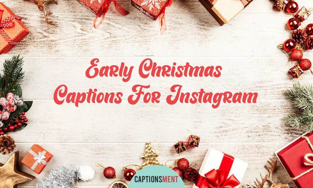 Early Christmas Captions For Instagram