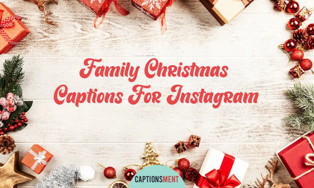 Family Christmas Captions For Instagram