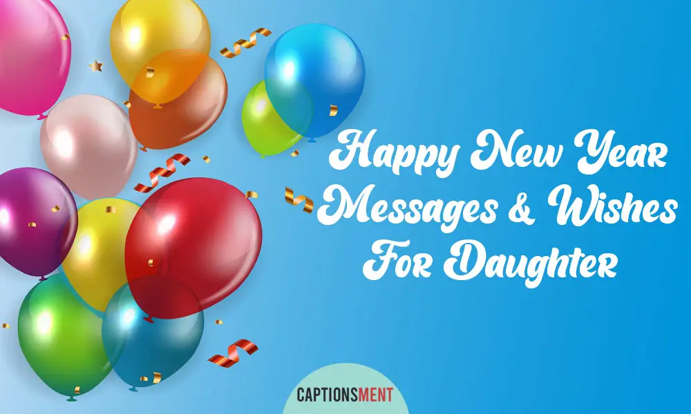 Happy New Year Messages & Wishes For Daughter