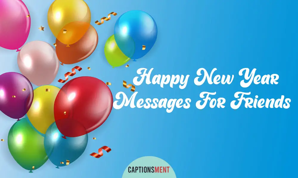 Happy New Year Messages & Wishes For Friends