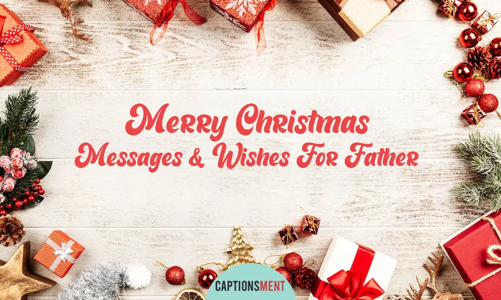 Merry Christmas Messages And Wishes For Father