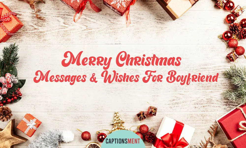 Merry Christmas Messages & Wishes For Boyfriend