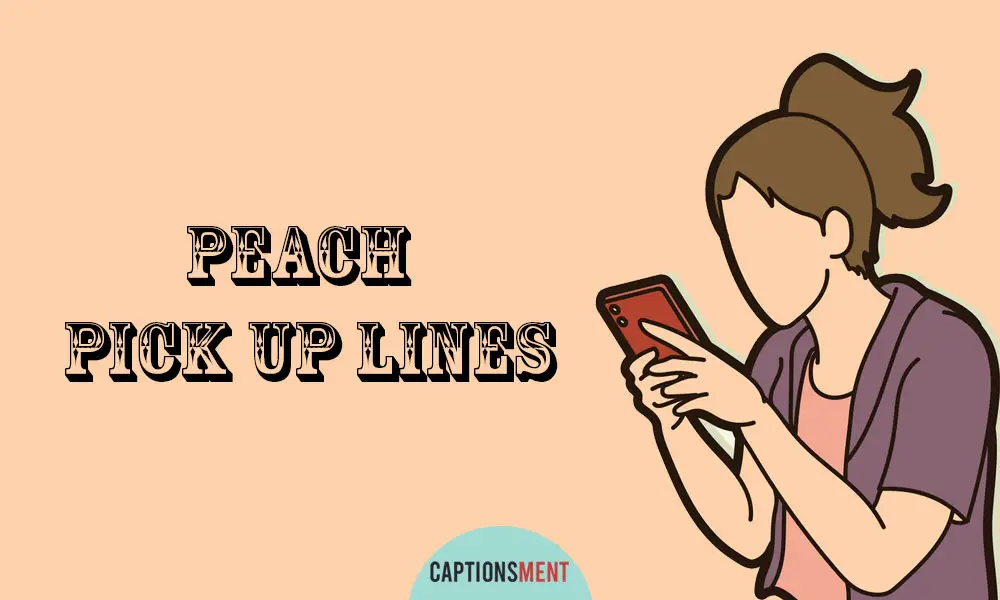 Peach Pick Up Lines