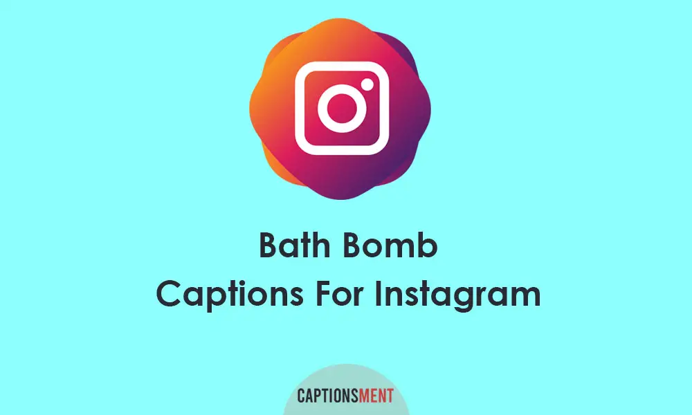 Bath Bomb Captions For Instagram