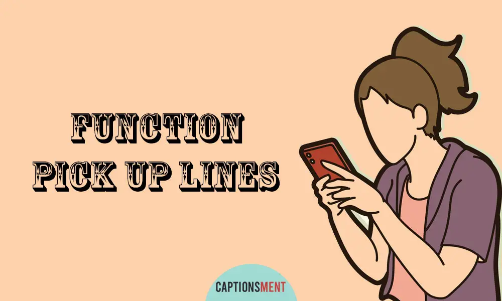 Function Pick Up Lines